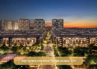 đầu tư nhà phố SOHO tại The Global City