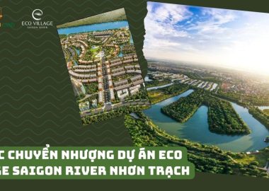 thủ tục chuyển nhượng dự án Eco Village Saigon River Nhơn Trạch