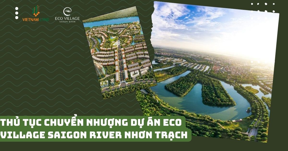 thủ tục chuyển nhượng dự án Eco Village Saigon River Nhơn Trạch