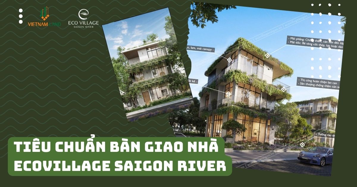 Tiêu chuẩn bàn giao nhà Ecovillage Saigon River