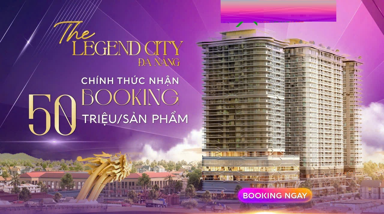 The Legend City Đà Nẵng Booking căn hộ chỉ 50 triệu đồng/căn